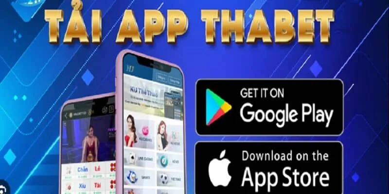 Cách tải app Thabet với Android và iOS
